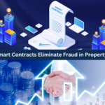 How Smart Contracts Eliminate Fraud in Property Deals