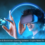Metaverse & Blockchain Gaming Updates