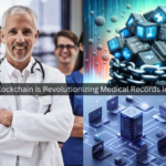 How Blockchain is Revolutionizing Medical Records